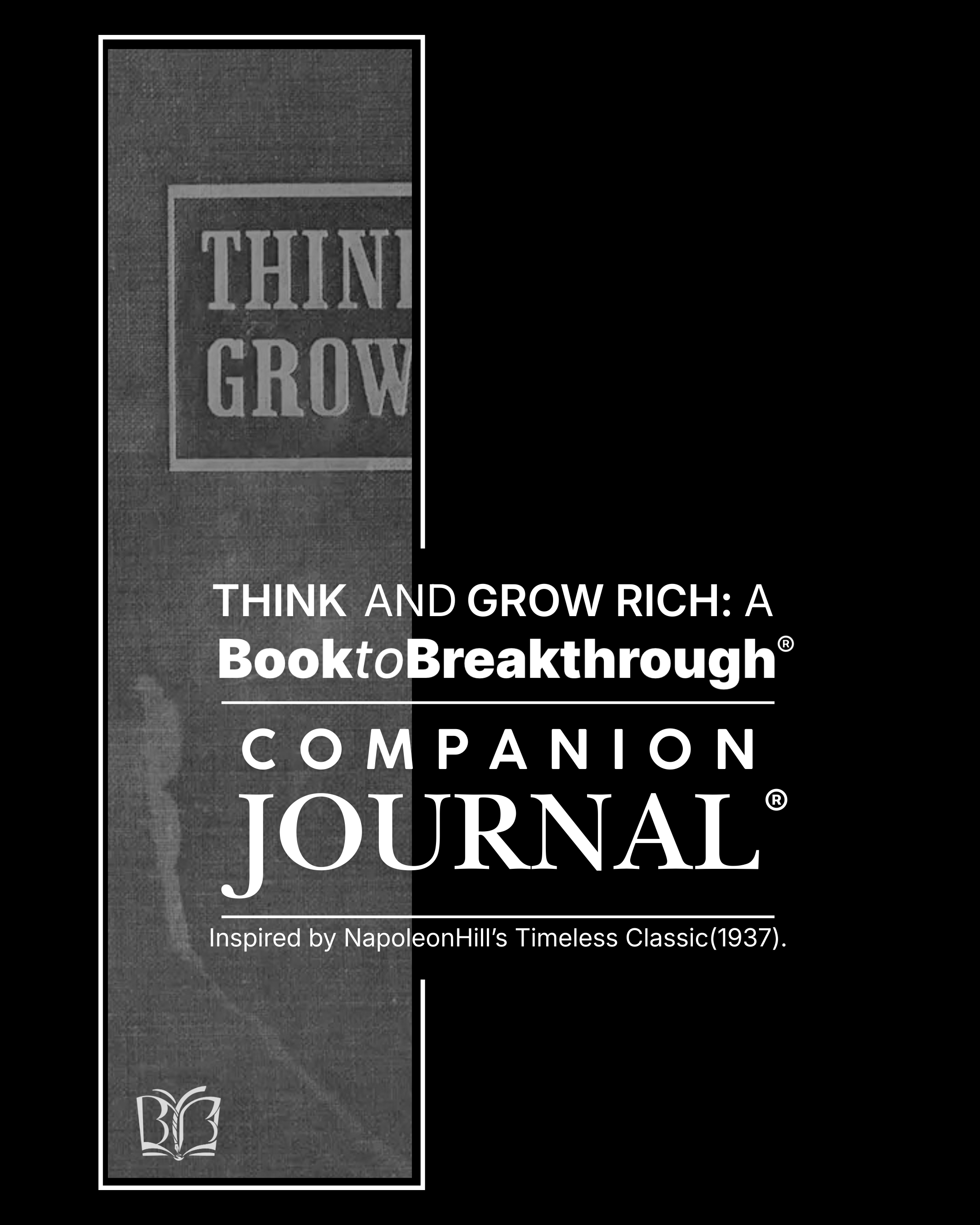 Think and Grow Rich: A Book to Breakthrough® Companion Journal Inspired by Napoleon Hill’s Timeless Classic (1937).